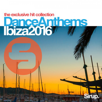 Various Artists - Sirup Dance Anthems Ibiza 2016