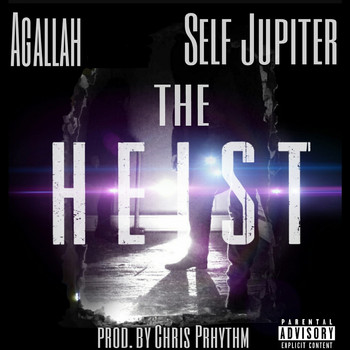 Agallah - The Heist (feat. Self Jupiter) - Single (Explicit)
