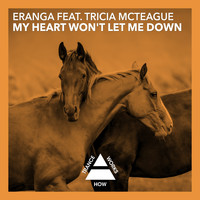 Eranga feat. Tricia McTeague - My Heart Won't Let Me Down