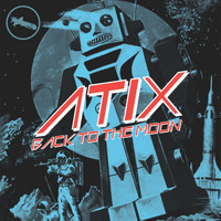 Atix - Back To The Moon