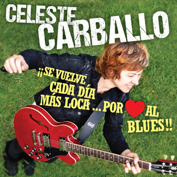 Celeste Carballo - Se Vuelve Cada Día Mas Loca por Amor al Blues (En Vivo)