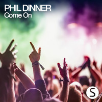 Phil Dinner - Come On