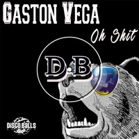Gaston Vega - Oh Shit