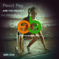 Pexot Pey - Are You Ready