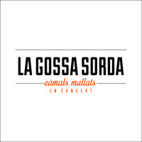 La Gossa Sorda - Camals Mullats en Concert (Live) - Single