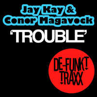 Jay Kay & Conor Magavock - Trouble
