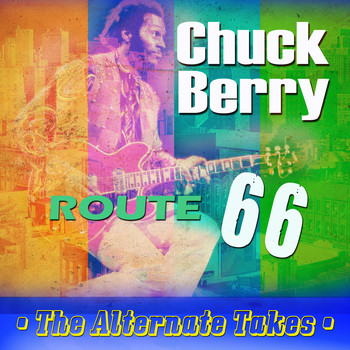 Chuck Berry - Route 66 - The Alternate Takes