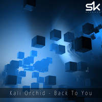 Kali Orchid - Back To You