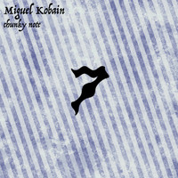 Miguel Kobain - Chunky Note