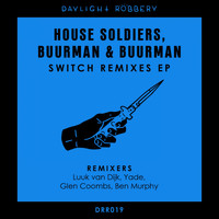 House Soldiers, Buurman & Buurman - Switch Remixes EP