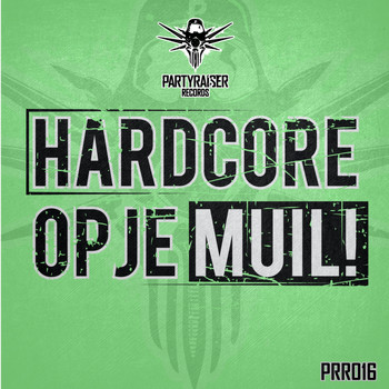 Various Artists - Hardcore Op Je Muil!