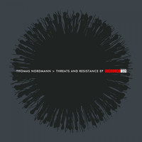 Thomas Nordmann - Threats & Resistance EP