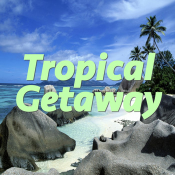 Various Artists - Tropical Getaway