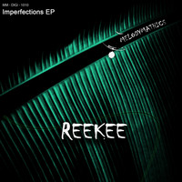 Reekee - Imperfections EP