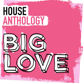 Various Artists - Big Love House Anthology