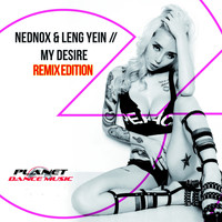 NedNox & Leng Yein - My Desire (Remix Edition)