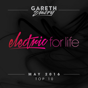 Gareth Emery - Electric For Life Top 10 - May 2016