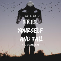 Be Lion - Free Yourself And Fall (feat. Kamatos)