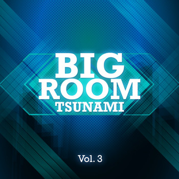 Various Artists - Bigroom Tsunami, Vol. 3
