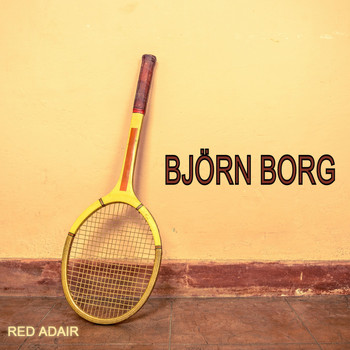 Red Adair - Björn Borg