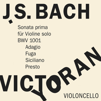 Victor Yoran - Bach: Sonata No. 1 for Violin Solo, BWV 1001 on the Violoncello