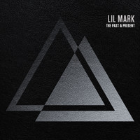 Lil' Mark - The Past & Present