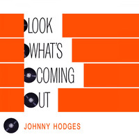 Johnny Hodges & His Orchestra, Cootie Williams & His Rug Cutters - Look Whats Coming Out