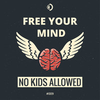 No Kids Allowed - Free Your Mind