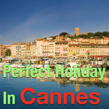 Various Artists - Perfect Holiday In Cannes