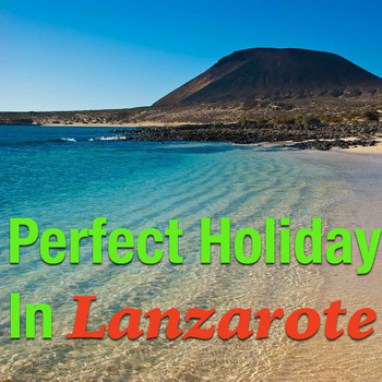 Various Artists - Perfect Holiday In Lanzarote