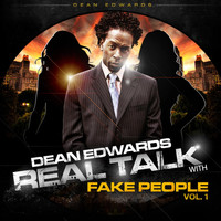 Dean Edwards - Real Talk With Fake People