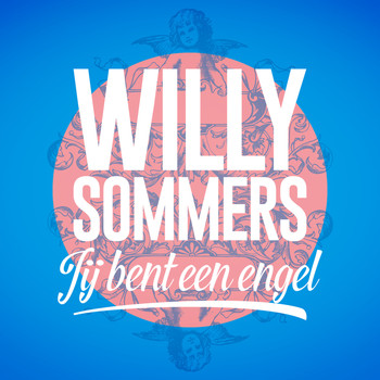 Willy Sommers - Jij Bent Een Engel