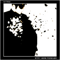 Nytrix - Stay Here Forever