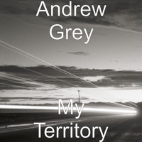 Andrew Grey - My Territory
