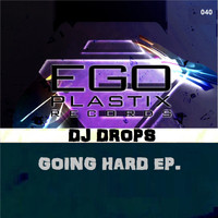 DJ Drops - Going Hard EP