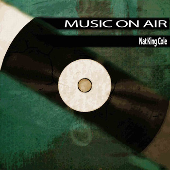 Nat King Cole - Music On Air