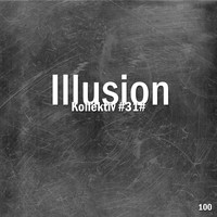 Kollektiv #31# - Illusion
