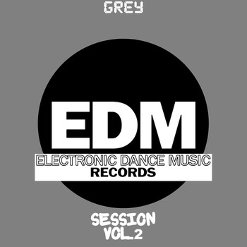 Various Artists - EDM Electronic Dance Music Session, Vol. 2 (Grey)