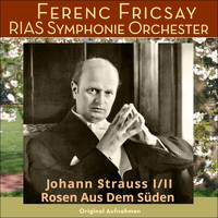 Ferenc Fricsay, RIAS-Symphonie-Orchester - Rosen aus dem Süden