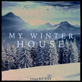 Various Artists - My Winter House, Vol. 1 (Finest Deep House Music)