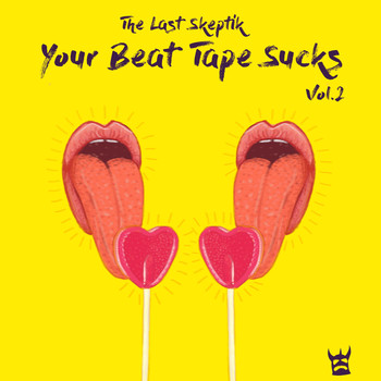 The Last Skeptik - Your Beat Tape Sucks, Vol. 2