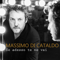 Massimo Di Cataldo - Se adesso te ne vai (20th Anniversary)