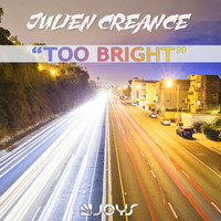 Julien creance - Too Bright