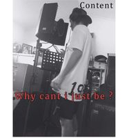 Content - Why Can't I Just Be (Explicit)