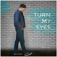 Mike Lee - Turn My Eyes