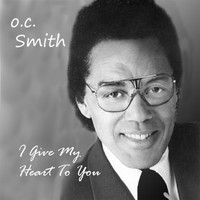 O.C. Smith - I Give My Heart to You