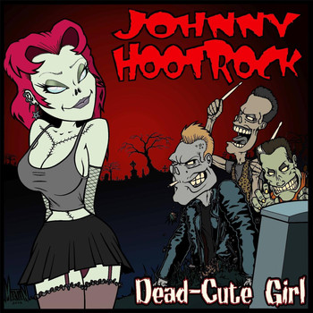 Johnny Hootrock - Dead-Cute Girl