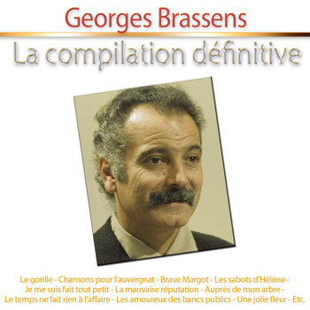 Georges Brassens - La compilation définitive