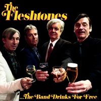 The Fleshtones - The Band Drinks for Free