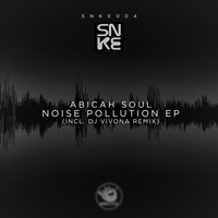Abicah Soul - Noise Pollution Ep